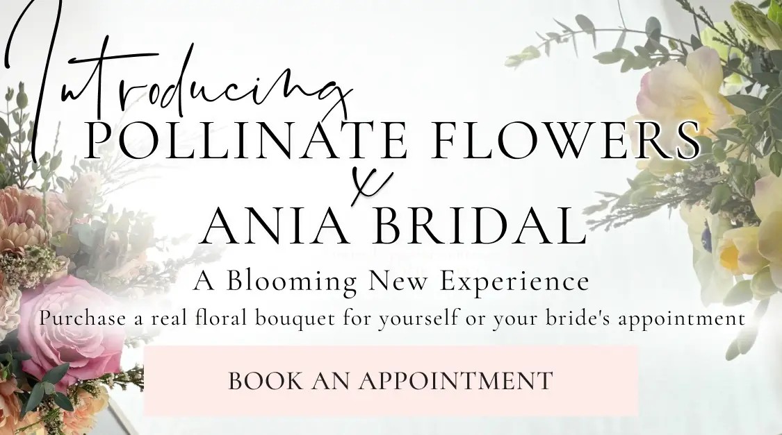 Pollinate Flowers x Ania Bridal